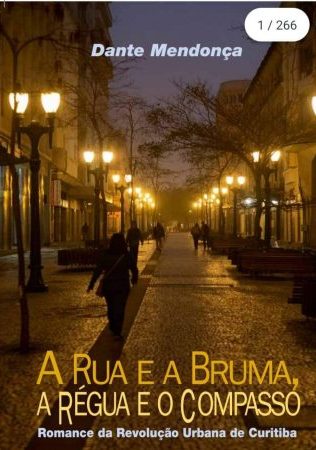 Dante Mendonça lança romance sobre a revolução urbana de Curitiba